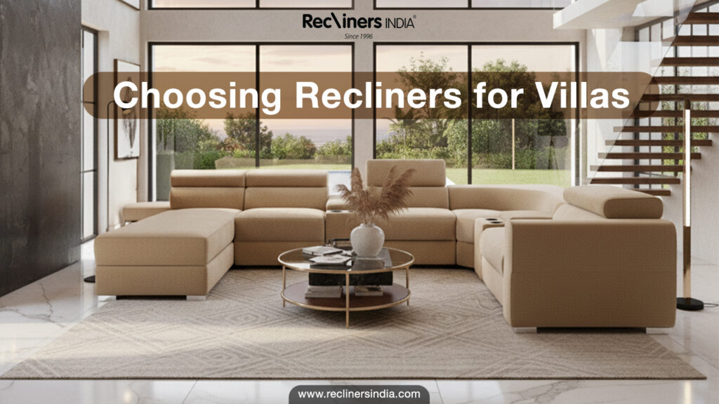 Choosing Recliners for Villas