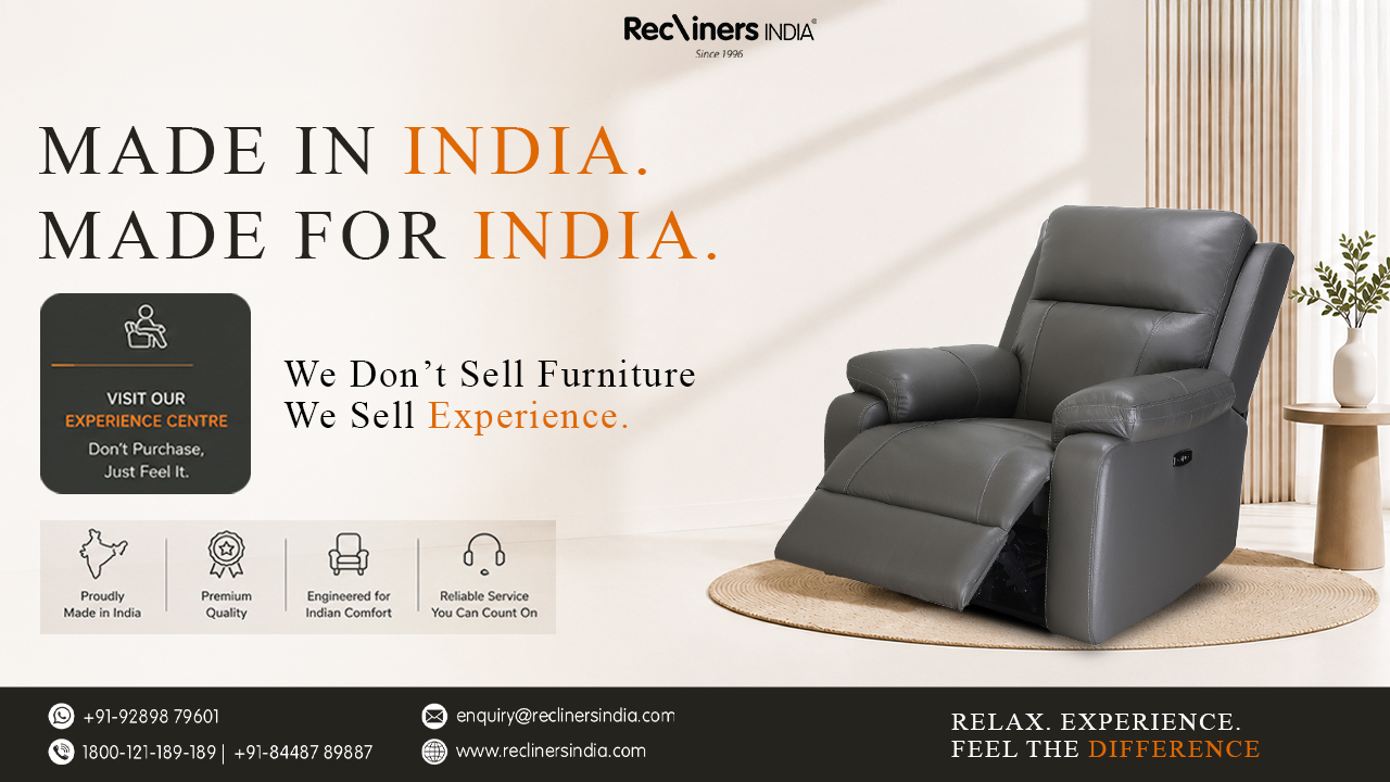 Blog 3 Made in India, Recliners India, Recliner Sofa, Recliner chair